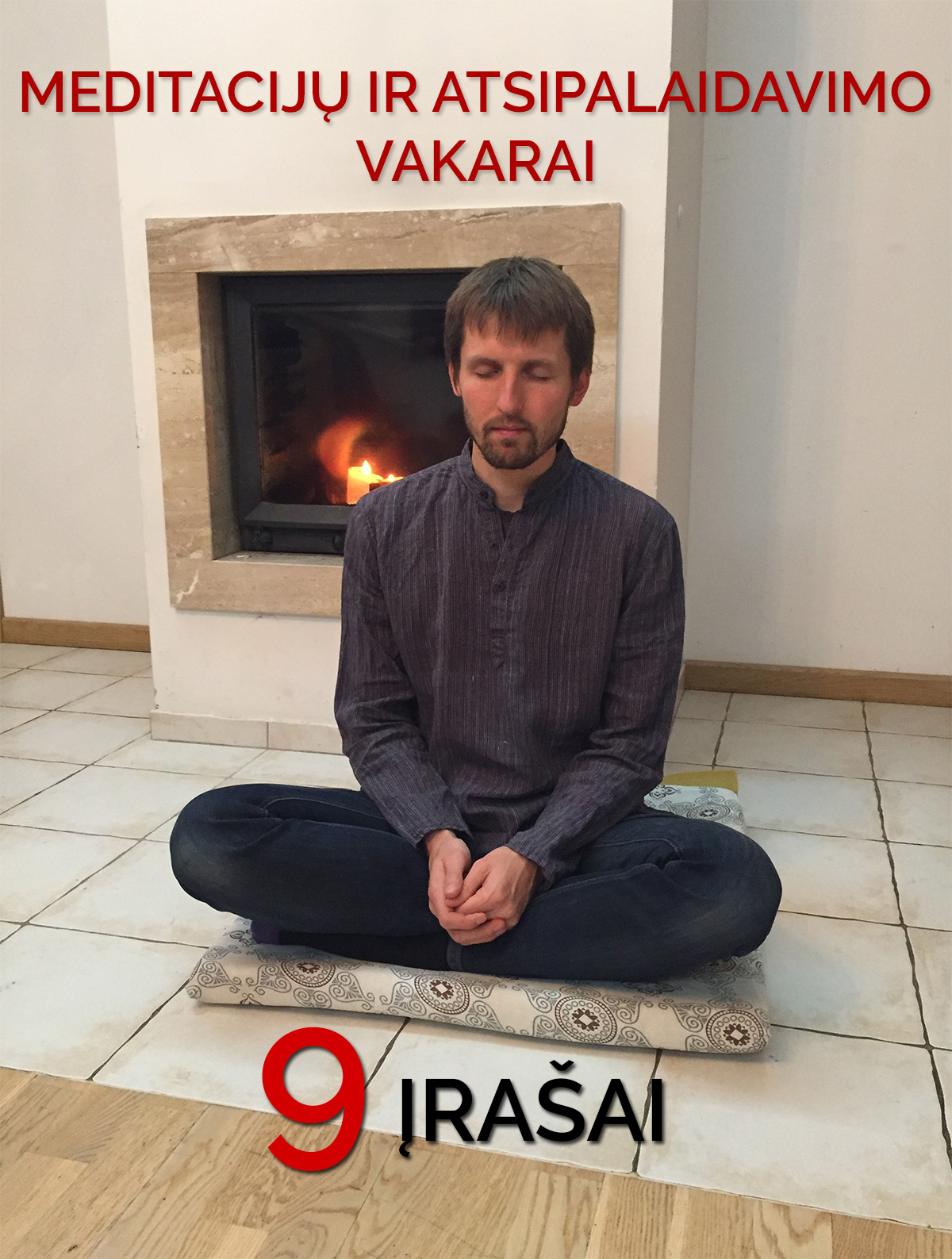 Įrašai iš 9-ių MEDITACIJŲ IR ATSIPALAIDAVIMO VAKARŲ